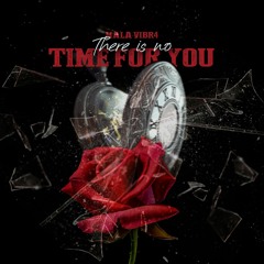 malavibra - there is no time for you