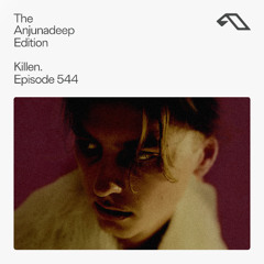 The Anjunadeep Edition 544 with Killen.