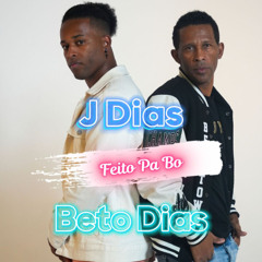Beto Dias e J Dias - Feito Pa Bo