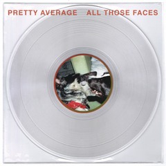 PREMIERE: Pretty Average - All Those Faces