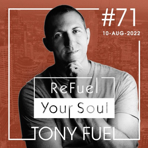 ReFuel Your Soul #71 - Aug 10, 2022