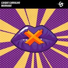 Caique Carvalho - Wannabe [FREE DOWNLOAD]