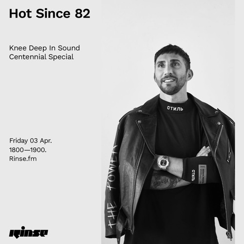 Hot Since 82 - 03 April 2020