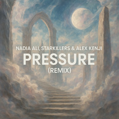 Nadia Ali, Starkillers,  Alex Kenji - Pressure R3MIX