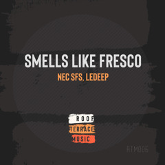 Smells Like Fresco (Original Mix)