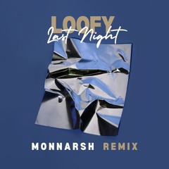 Loofy - Last Night (Monnarsh Remix)