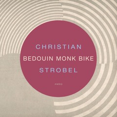 Christian Strobel - Bedouin Monk Bike (Beate Z. Ambient Rework)