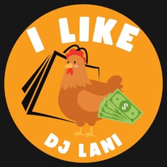 I LIKE (Original Mix) - DJ LANI