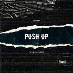 Push Up (feat. Shawn Zuspät) [prod. Nero Knight]