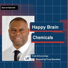 Happy Brain Chemicals | by Life Coaching Speaker Trey Knowles