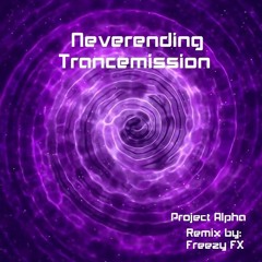 Project Alpha - Neverending Trancemission [Freezy Remix] (Bastiano Master) FREE DL