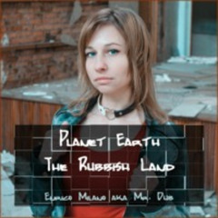 Planet Earth, The Rubbish Land (Extended Lounge Version)
