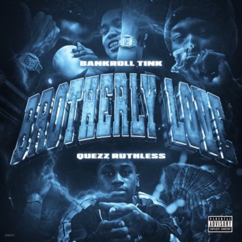 Brotherly Love - Quezz Ruthless & BankRoll Tink