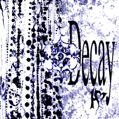 decay (xtasane + tonerie)