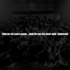 Turn On The Lights again.. | How Do You Feel Right Now | Barricade (Axwell Mashup)