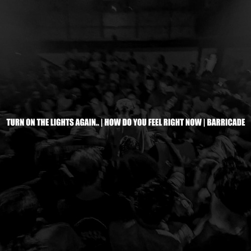 Turn On The Lights again.. | How Do You Feel Right Now | Barricade (Axwell Mashup)