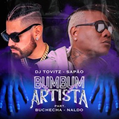 DJ Tovitz Feat. MC Sapão, Bucheca & Naldo Benny - Bumbum Artista