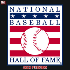 Baseball Hall Of Fame 2023 Preview