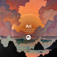 𝐏𝐑𝐄𝐌𝐈𝐄𝐑𝐄: Ari - Sundown Parade [M-Sol DEEP]