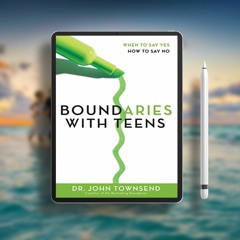 Boundaries with Teens: When to Say Yes, How to Say No. Download Now [PDF]