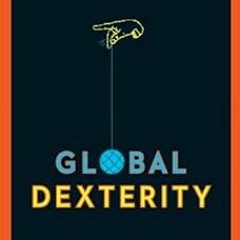 VIEW EBOOK EPUB KINDLE PDF Global Dexterity: How to Adapt Your Behavior Across Cultures without Losi