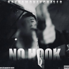 RAYDAMONEYCHASER - NO HOOK (PROD BY. RAYDAMONEYCHASER)