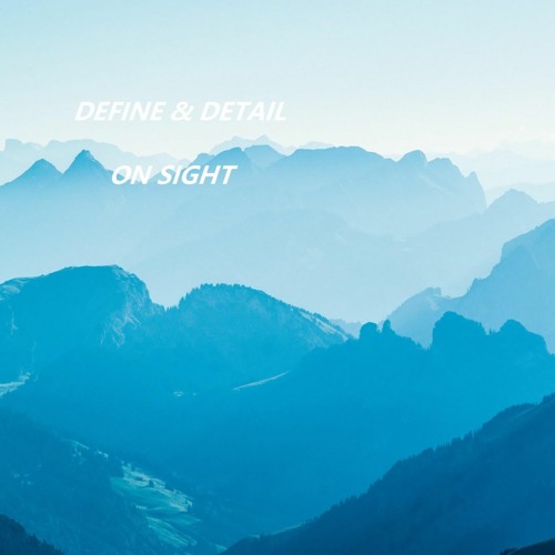 Define & Detail - On Sight [FREE DOWNLOAD]