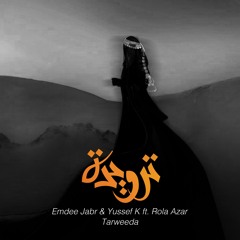 Emdee Jabr & Yussef K Feat Rola Azar - Tarweeda
