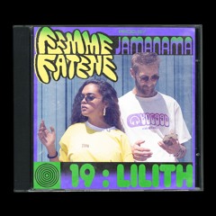 19:LILITH (feat. Jamanama)FULL EP