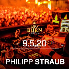 Philipp Straub - Big Burn Digital Dj Live Stream Set 09.05.2020