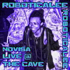 ROBOTICALEE: NOVISA Live @ The Cave