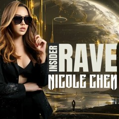 Nicole Chen - INSIDER RAVE EP 1 [APRIL 2024]