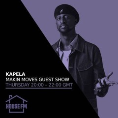 Kapela - Makin Moves Guest Show 13 JUN 2024