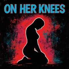 On Her Knees