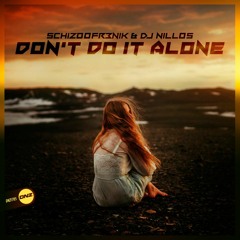 Schizoofr3nik & Dj Nillos - Don't do it alone