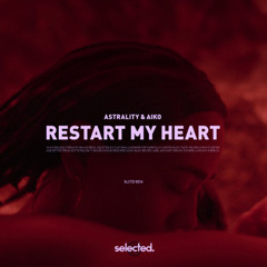Astrality - Restart My Heart (feat. Aiko) (RYØ Remix)
