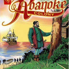 GET PDF 📃 The Mystery of the Roanoke Colony (Graphic History) by  Xavier W. Niz &  S