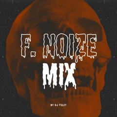 F. Noize Mix By Foley