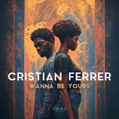 Cristian Ferrer - Wanna Be Yours