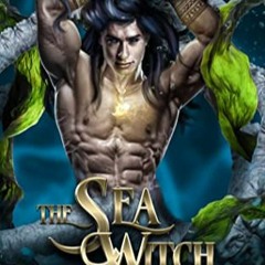 [Télécharger en format epub] The Sea Witch: A Little Mermaid Retelling (For the Love of the Villai
