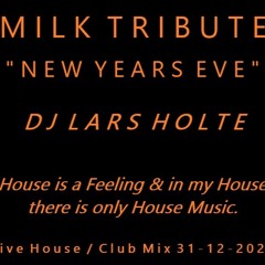 Dj lars Holte presents Milk Tribute NYE 2020