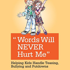 download EPUB 📮 Words Will Never Hurt Me: Helping Kids Handle Teasing, Bullying and