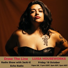 #331 Draw The Line Radio Show 18-10-2024 with guest mix in 2nd hr by Luisa Houseworks aka DJ Luisa
