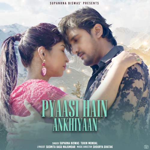 Pyaasi Hain Ankhiyaan- Original New Romantic Hindi Song By Suparna Biswas