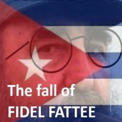 The Fall of Fidel Fattee