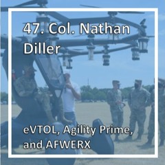eVTOL, Agility Prime, and AFWERX with Col. Nathan Diller