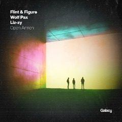 Flint & Figure – Open Armen ft. Wolf Pax and Liz-zy