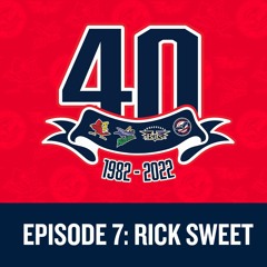 Louisville Bats: Franchise at Forty Episode 7 - Rick Sweet
