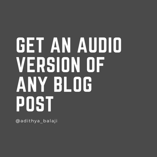 Get An Audio Version of Any Blog Post