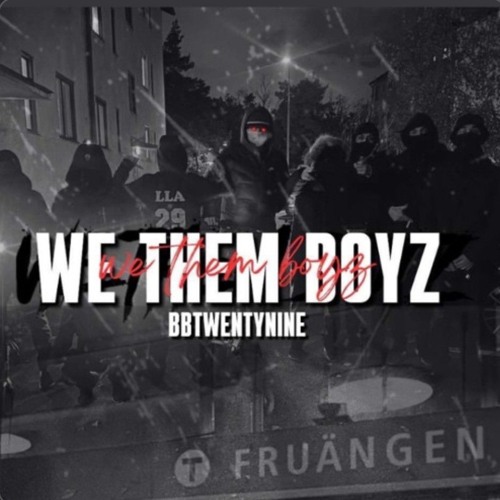 We Them boyz -BB29 (osläppt)